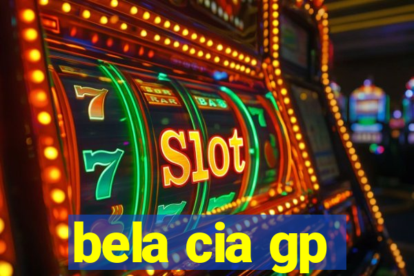 bela cia gp